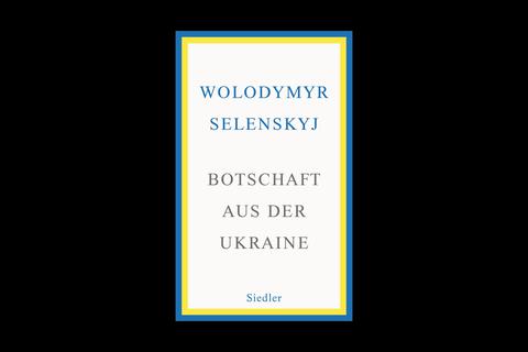 Cover des Buchs "Botschaft aus der Ukraine" von Wolodymyr Selenskyj.