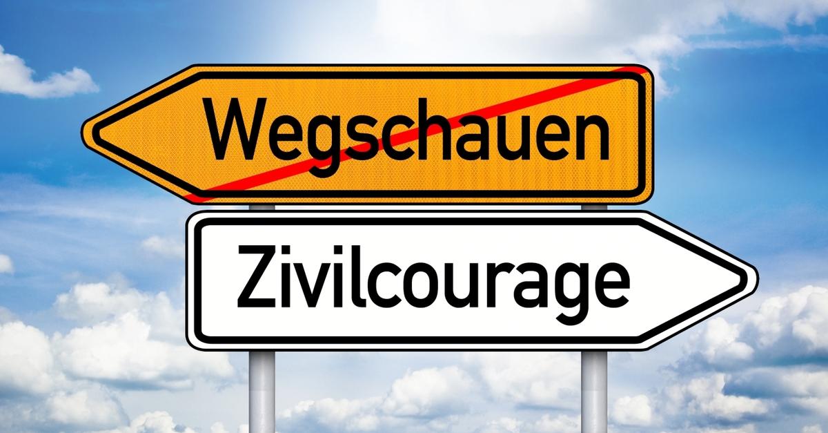 Zivilcourage kann jeder zeigen – auf seine Art